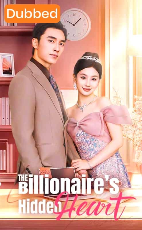 The Billionaire's Hidden Heart（Dubbed）