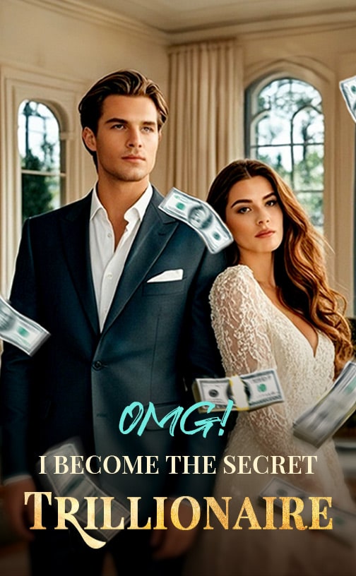 OMG! I Become the Secret Trillionaire