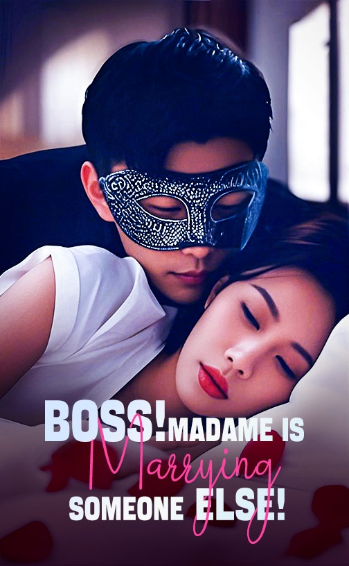 Boss！Madame is Marrying Someone Else！
